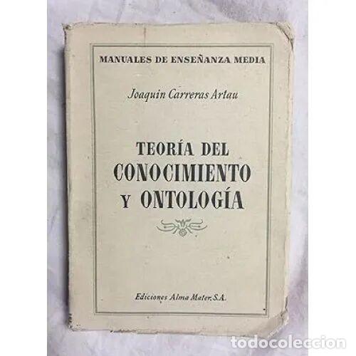 Libri di seconda mano: Teor&iacute;a del Conocimiento y Ontolog&iacute;a - Joaqu&iacute;n Carreras Artau - Editorial Alma Mater - 6&ordm; Curso, 1945