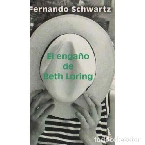 Libri di seconda mano: El Enga&ntilde;o de Beth Loring - Fernando Schwartz - Booket - 2001, 1&ordf; ed. - Novela, N&ordm; 2031