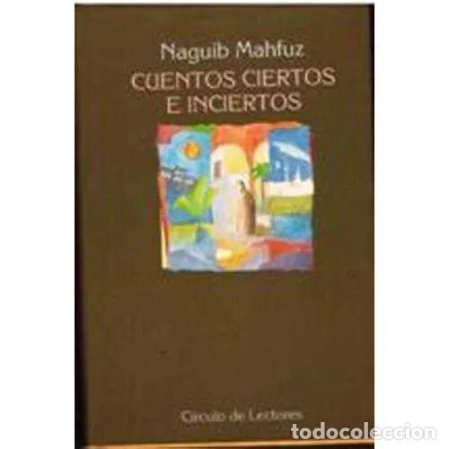 Libros: Cuentos Ciertos e Inciertos - Naguib Mahfuz - Editorial Sin Especificar