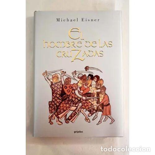 Libros: EL HOMBRE de las CRUZADAS - MICHAEL EISNER - Sin Especificar - Foto 1