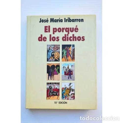 Livres: El Porqu&eacute; de los Dichos - Jose Mar&iacute;a Iribarren - Editorial Gobierno de Navarra