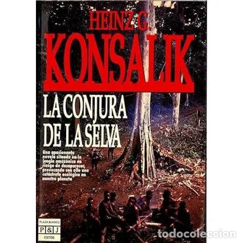 Livres: La Conjura de la Selva - Konsalik - Plaza & Janes - 1992, 1&ordf; ed. - &Eacute;xitos, N&ordm; 3088 - Trad. G&aacute;lvez Ru