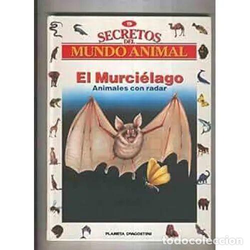 Livres: Secretos del Mundo Animal. El Murci&eacute;lago - Autor Sin Especificar - Editorial Planeta Deagostini