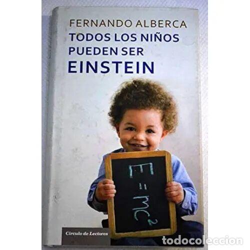 B&uuml;cher: TODOS los NI&Ntilde;OS PUEDEN SER EINSTEIN - FERNANDO ALBERCA - Sin Especificar