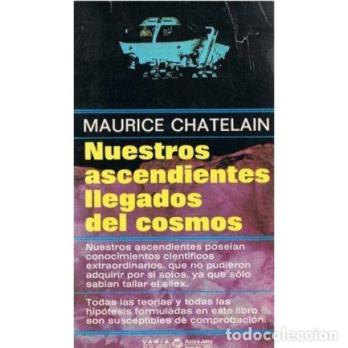 Libri di seconda mano: NUESTRO ASCENDIENTES LLEGADOS del COSMOS - MAURICE CHATELAIN - Sin Especificar