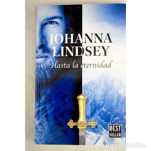 Libros: HASTA la ETERNIDAD - JOHANNA LINDSEY - Sin Especificar