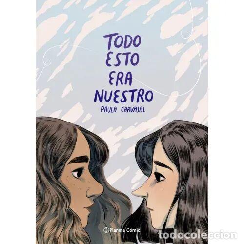 Libros: TODO ESTO ERA NUESTRO - PAULA CARVAJAL - Sin Especificar