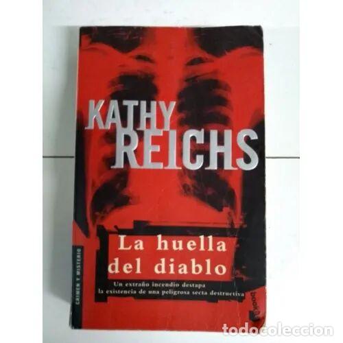 Livres: La Huella del Diablo - Kathy Reichs - Booket - 2001 - Trad. Masso Sabolo, Gerardo DI - Ed. 2015