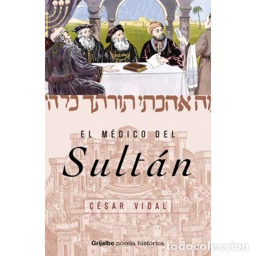Libros: MEDICO del SULTAN, el. GRIJALBO - VIDAL, CESAR - Sin Especificar - Foto 1