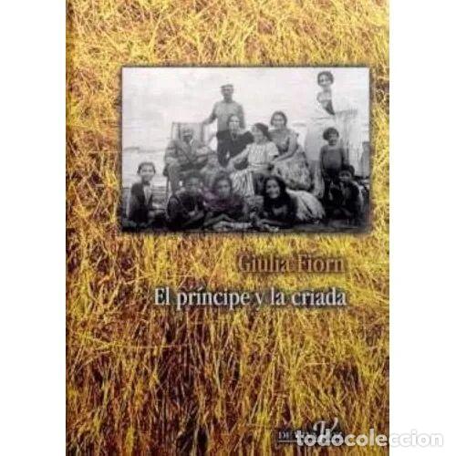 B&uuml;cher: El Pr&iacute;ncipe y la Criada - Giulia Fiorn - Ediciones B - 1998, 1&ordf; ed. - De Viva Voz, 20 - Trad. J. M.