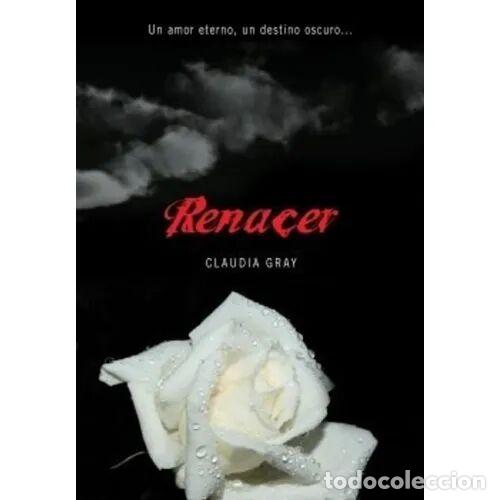 Libros: RENACER - CLAUDIA GRAY - Sin Especificar - Foto 1