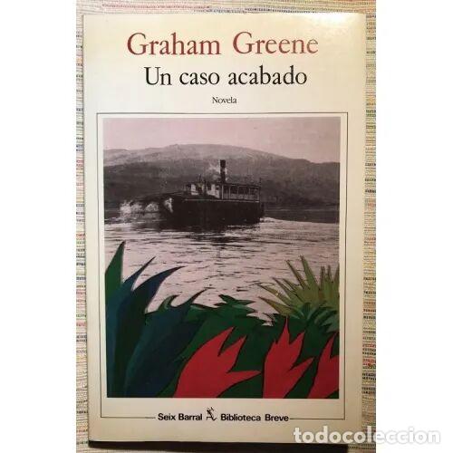 B&uuml;cher: Un Caso Acabado - Graham Greene - Editorial Planeta - 1986, 2&ordf; ed. - Biblioteca Breve