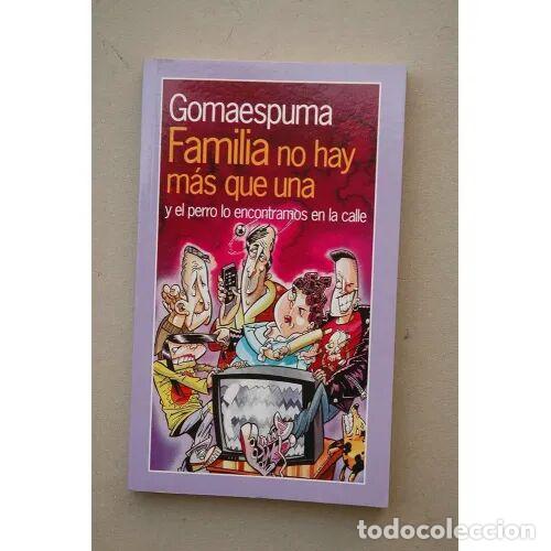 B&uuml;cher: FAMILIA NO HAY MAS QUE UNA - GOMAESPUMA - Sin Especificar