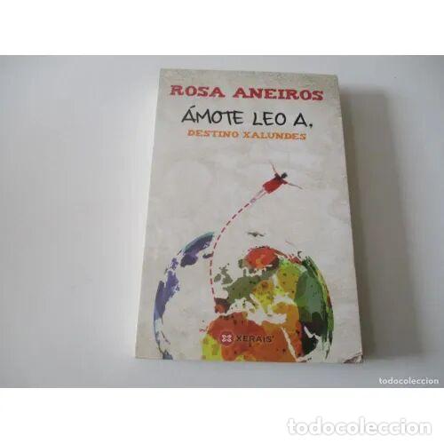 Libri di seconda mano: &Aacute;mote Leo A. Destino Xalundes - Rosa Aneiros - Editorial Xerais - 2013, 1&ordf; ed. - Infantil e Xuvenil