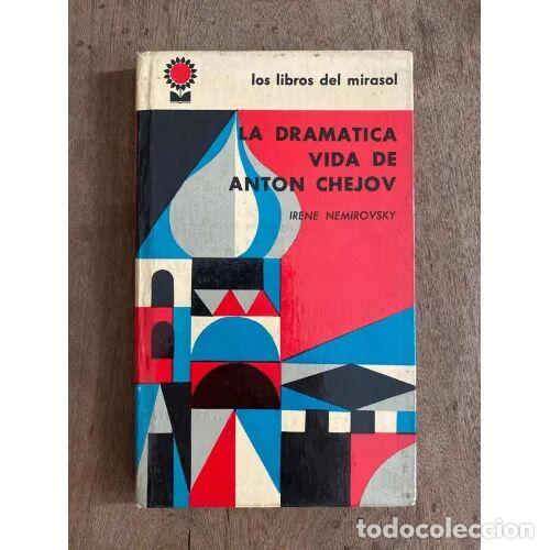 Libros: La Dram&aacute;tica Vida de Anton Chejov - Irene Nemirovsky - Editorial Los Libros del Mirasol - Foto 1