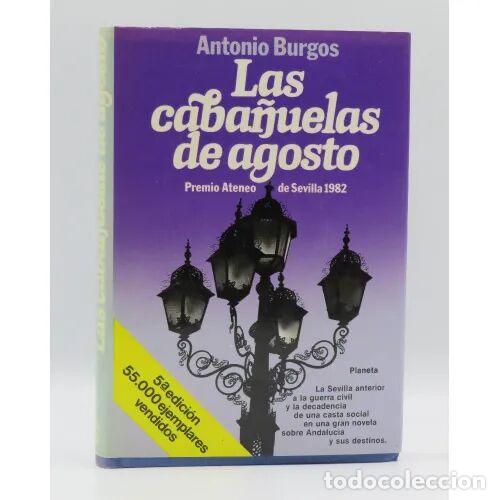 Libros: Las Caba&ntilde;uelas de Agosto - Antonio Burgos - Editorial Planeta