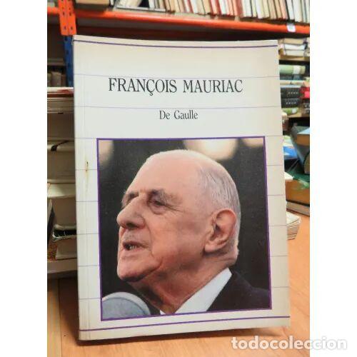 Libros: DE GAULLE - FRAN&Ccedil;OIS MAURIAC - Sin Especificar