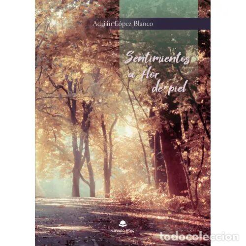 Livros em segunda m&atilde;o: Sentimientos a Flor de Piel - L&oacute;pez Blanco, Adri&aacute;n - Editorial C&iacute;rculo Rojo - 2018, 1&ordf; edici&oacute;n