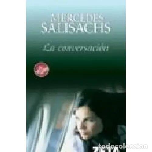 B&uuml;cher: La conversaci&oacute;n - Mercedes Salisachs - Ediciones B - 2005, 1&ordf; ed. - Best Seller Zeta Bolsillo, 2233