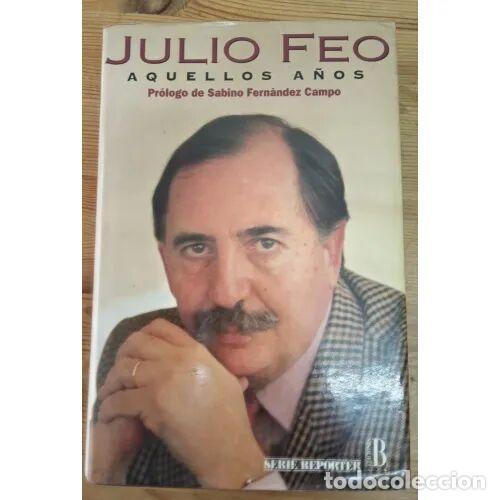 Libri di seconda mano: AQUELLOS A&Ntilde;OS - FEO,JULIO - Sin Especificar