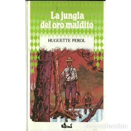 Libri di seconda mano: La Jungla del Oro Maldito - Huguette Perol