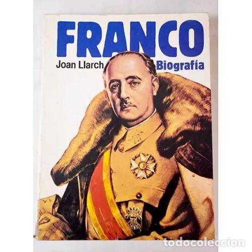 Libros: FRANCO. BIOGRAF&Iacute;A - JOAN LLARCH - Sin Especificar - Foto 1