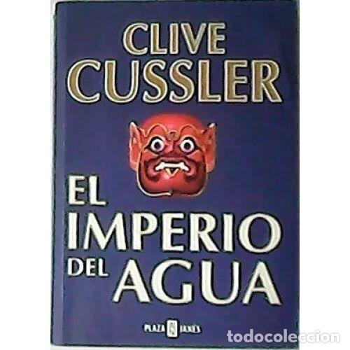 Libros: EL IMPERIO del AGUA - CLIVE, CUSSLER - Sin Especificar