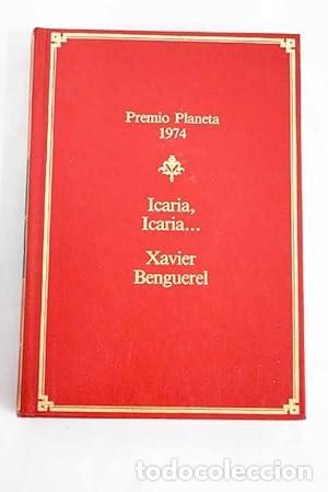 Libros: Icaria Icaria... - Xavier Benguerel - Planeta - 1988, 22&ordf; ed. - Premio, 1974