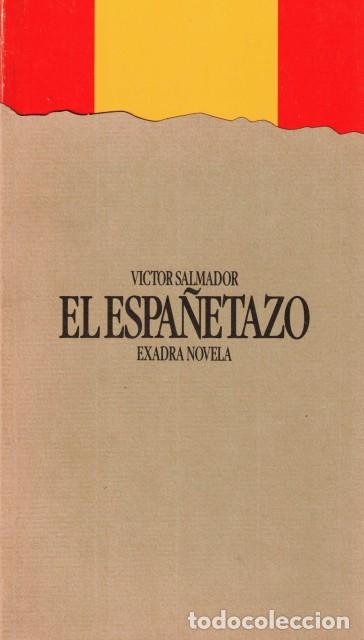 Libri di seconda mano: EL ESPA&Ntilde;ETAZO (Cronica puntual de un golpe de estado) - SALMADOR, VICTOR.