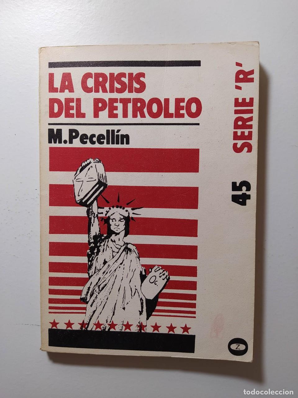 Libros: La crisis del petr&oacute;leo. - Manuel Pecell&iacute;n Lancharro. TDK646
