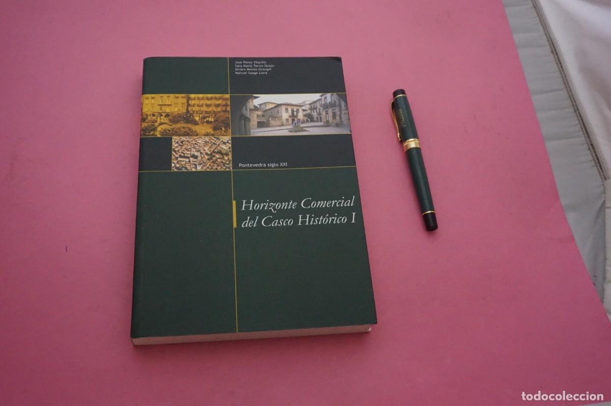 Libros: AMF-34C/ PONTEVEDRA SIGLO XXI - HORIZONTE COMERCIAL DEL CASCO HISTORICO I - JOSE PEREZ VILARI&Ntilde;O