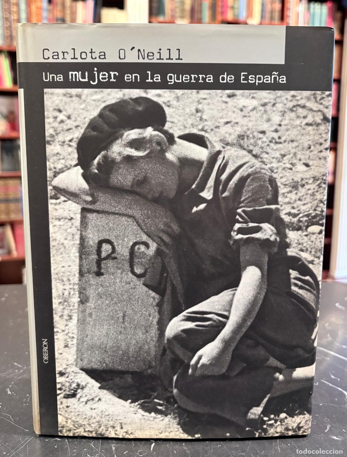 Livres: Una mujer en la guerra de Espa&ntilde;a - O'Neill, Carlota