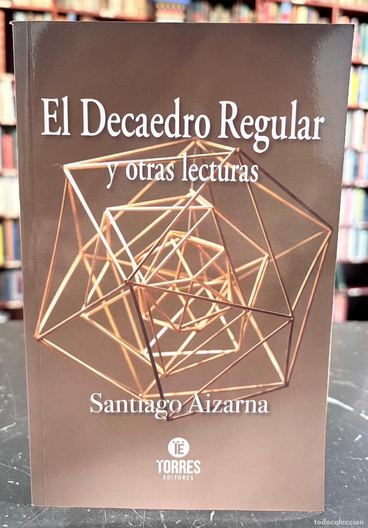 Libros: El decaedro regular y otras lecturas - Aizarna, Santiago - Foto 1