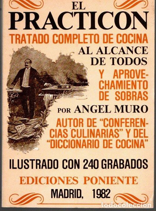 Libros: El practic&oacute;n. Tratado completo de cocina al alcance de todos, y aprovechamiento de sobras - Muro, &Aacute;n