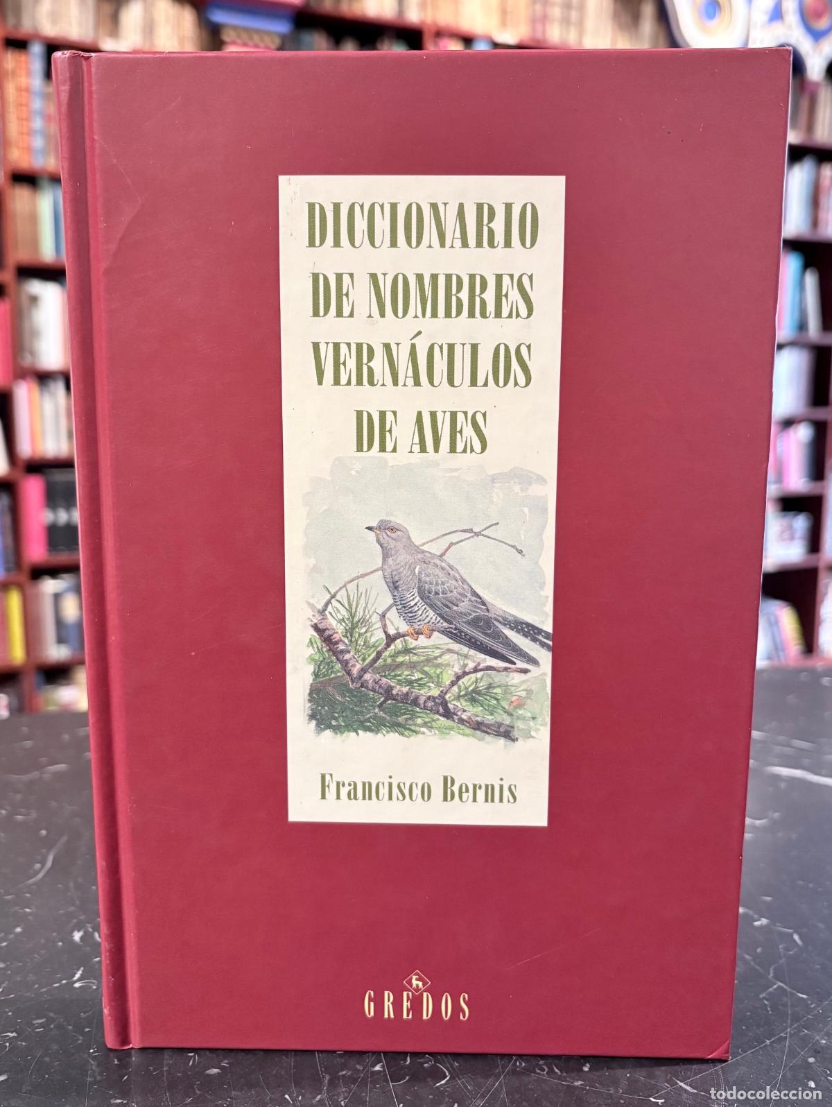 Libros: Diccionario de nombres vernaculos de aves - Bernis, Francisco