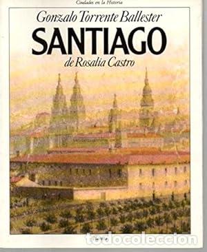 Libros: Santiago de Rosal&iacute;a de Castro - Gonzalo Torrente Ballester