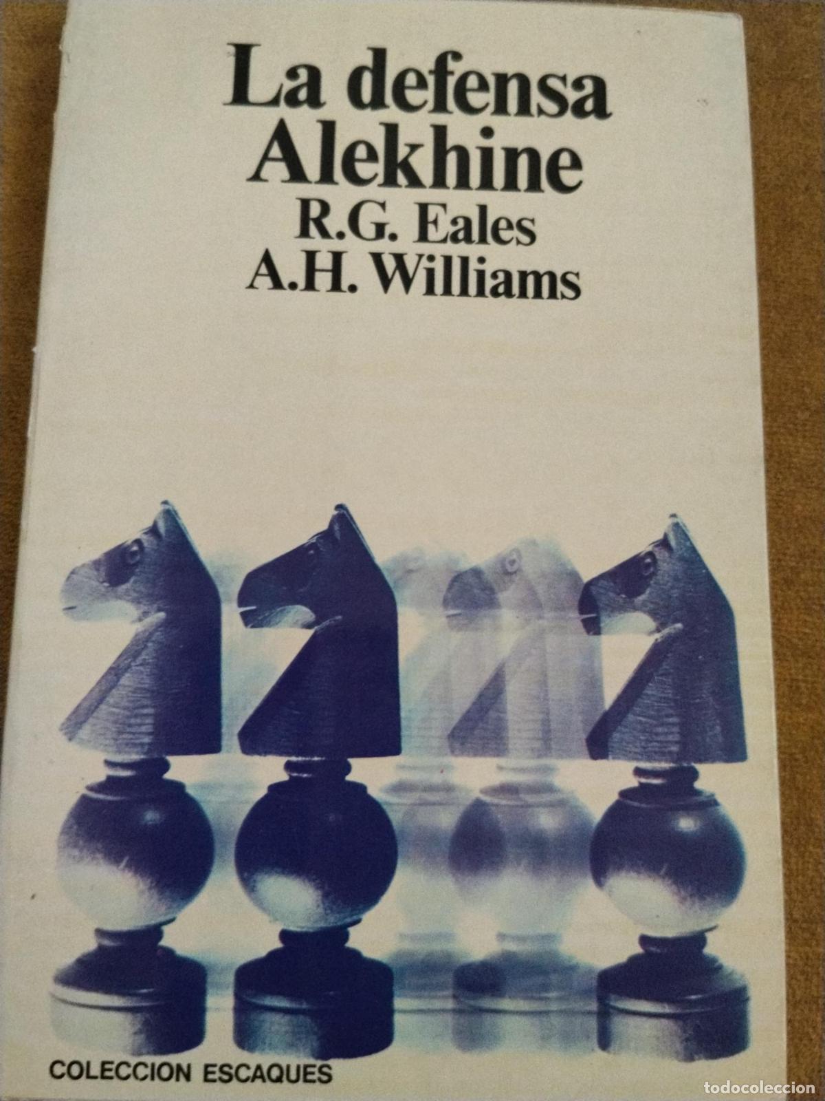 Libros: La Defensa Alekhine - Richard G. Eales; A. Howard Williams
