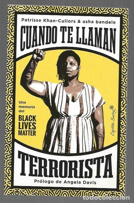 B&uuml;cher: CUANDO TE LLAMAN TERRORISTA. UNA MEMORIA DEL BLACK LIVES MATTER - KHAN-CULLORS, PATRISSE Y ASHA BAND