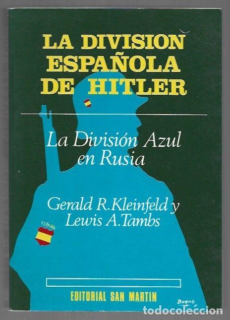 Libros: DIVISION ESPA&Ntilde;OLA DE HITLER - LA. LA DIVISION AZUL EN RUSIA - KLEINFELD, GERALD R. Y LEWIS A. TAMBS