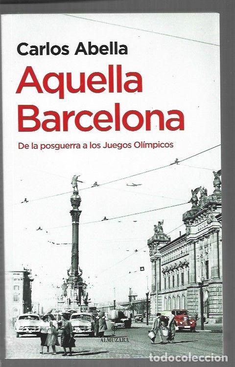 Livros em segunda m&atilde;o: AQUELLA BARCELONA. DE LA POSGUERRA A LOS JUEGOS OLIMPICOS - ABELLA, CARLOS