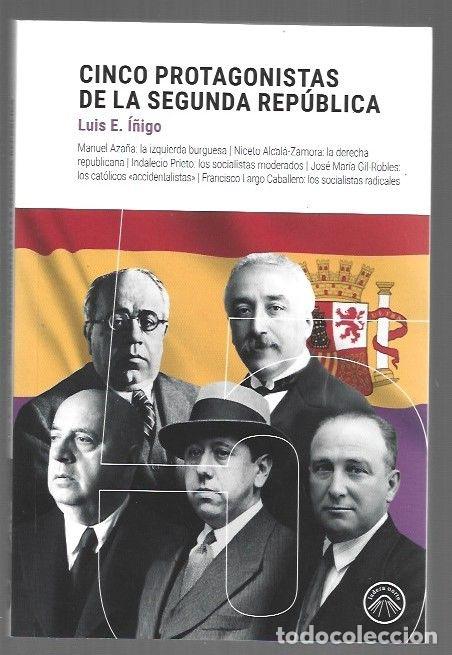 books: CINCO PROTAGONISTAS DE LA SEGUNDA REPUBLICA - I&Ntilde;IGO, LUIS E.