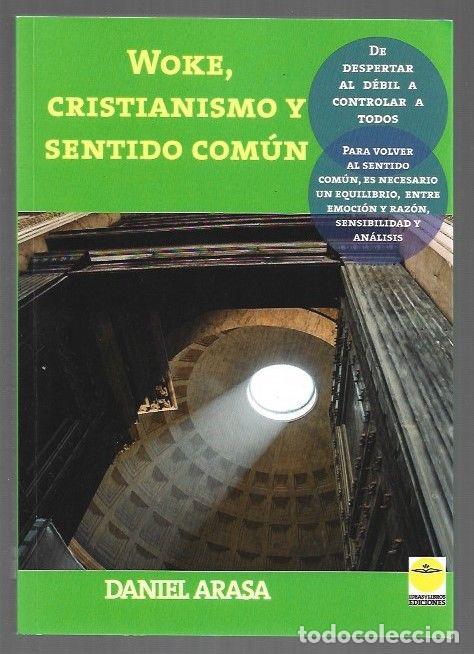 Libros: WOKE, CRISTIANISMO Y SENTIDO COMUN - ARASA, DANIEL - Foto 1
