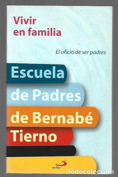 B&uuml;cher: VIVIR EN FAMILIA. EL OFICIO DE SER PADRES - TIERNO, BERNABE