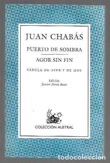 Libri di seconda mano: PUERTO DE SOMBRA / AGOR SIN FIN. FABULA DE AYER Y DE HOY - CHABAS, JUAN