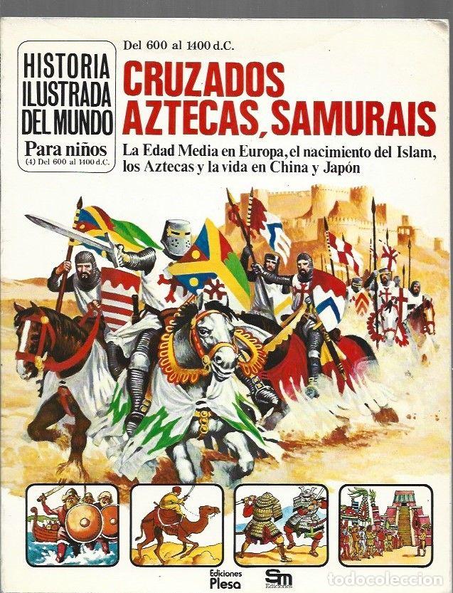 Libri di seconda mano: HISTORIA ILUSTRADA DEL MUNDO PARA NI&Ntilde;OS: CRUZADOS, AZTECAS, SAMURAIS. DEL 600 AL 1400 D.C. LA EDAD M