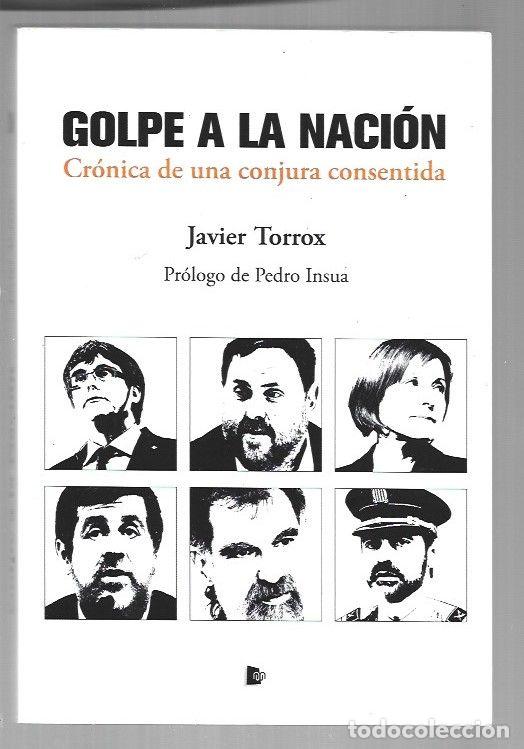 Libri di seconda mano: GOLPE A LA NACION. CRONICA DE UNA CONJURA CONSENTIDA - TORROX, JAVIER