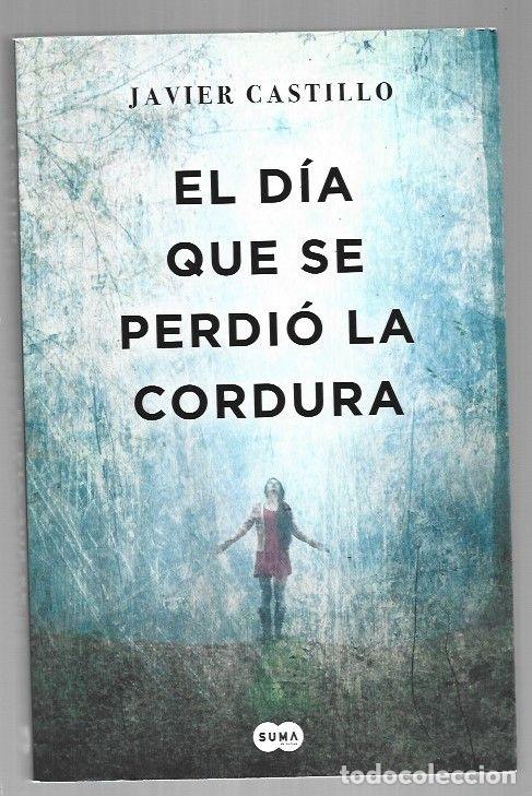 Libros: DIA QUE SE PERDIO LA CORDURA - EL - CASTILLO, JAVIER