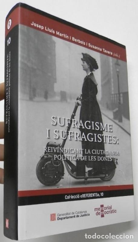 Libros: Sufragisme i sufragistes: Reivindicant la ciutadania pol&iacute;tica de les dones - Josep Lluis Mart&iacute;n, Ber