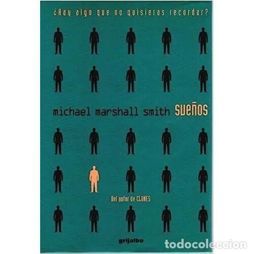 B&uuml;cher: Sue&ntilde;os - Michael Marshall Smith - Grijalbo - 1998, 1&ordf; ed. - Bestseller Oro, 7989 - Trad. Jos&eacute; M. Pom