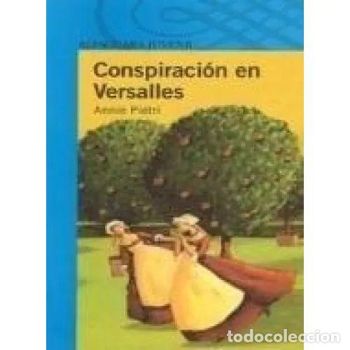 Libri di seconda mano: Conspiraci&oacute;n en Versalles - Annie Pietri - Alfaguara - 2005, 1&ordf; ed. - 12 A&ntilde;os - Trad. Atalaire Cb